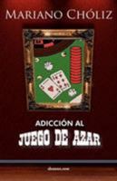 Adiccin Al Juego de Azar 9871462867 Book Cover