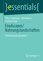 Foodscapes/Nahrungslandschaften: Eine Bestandsaufnahme (essentials) 3658358718 Book Cover