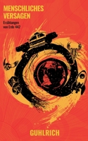 Menschliches Versagen: Erzählungen von Erde 442 (German Edition) 3819261877 Book Cover