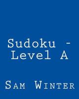 Sudoku - Level A: Fun, Large Print Sudoku Puzzles 1482348977 Book Cover