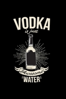 Vodka is just awesome water: 6x9 Drink grid squared paper notebook notes 1676729305 Book Cover