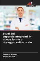 Studi sui superdisintegranti in nuove forme di dosaggio solido orale 6206240649 Book Cover