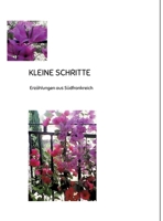 Kleine Schritte: Erzählungen aus Südfrankreich (German Edition) 3384910311 Book Cover