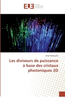 Les diviseurs de puissance à base des cristaux photoniques 2D 3639508416 Book Cover