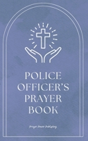 Police Officer's Prayer Book: Whispers Of Guardians - Prayers For Law Enforcement Officers - Short, Powerful Prayers to Gift Encouragement, Strength, ... of Law Enforcement - Police Officers Gift B0CQLQQPGF Book Cover