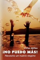 ¡No puedo más!: Necesito un nuevo respiro (Spanish Edition) B0CQWBMCXJ Book Cover