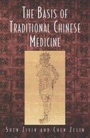 Basis of Traditional Chinese Medicine 1570626359 Book Cover