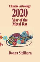 Chinese Astrology: 2020 Year of the Metal Rat 1944622292 Book Cover