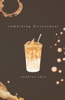 something bittersweet: a poetry collection B0FJ4W63VR Book Cover