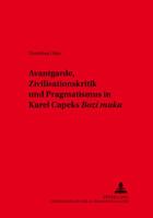 Avantgarde, Zivilisationskritik Und Pragmatismus in Karel Čapeks «Bozí Muka» 3631538049 Book Cover