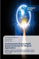 Carbohydrate Doped Mgb2 Superconductor for Magnet Application 3639718933 Book Cover