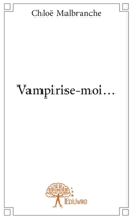 Vampirise-moi... (French Edition) 2332786597 Book Cover