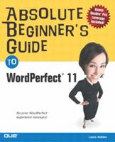 Absolute Beginner's Guide to Corel WordPerfect 11 0789730715 Book Cover