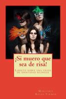 �Si muero que sea de risa!: Sobre una crisis de identidad bilingue 1545241074 Book Cover