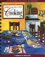 Simple, Decent Cooking 188792129X Book Cover