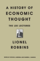 A History of Economic Thought: The LSE Lectures 0691070148 Book Cover