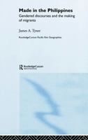 Made in the Philippines: Gendered Discourses and the Making of Migrants (Routledgecurzon Pacific Rim Geographies, 5) 0367863812 Book Cover