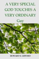 A Very Special God Touches a Very Ordinary Guy 1984194623 Book Cover