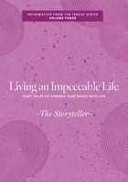 Living an Impeccable Life: What Helps or Hinders Your Dance with Life (Information from the Isness) 1038376858 Book Cover