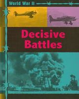 Decisive Battles (World War Two) 159771139X Book Cover