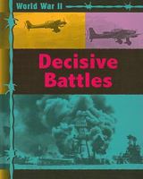 Decisive Battles (World War Two) 0749663618 Book Cover