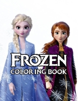 FROZEN Coloring Book: FROZEN Premium Coloring Pages For Kids And Adults. Coloring Book High Quality, Enjoy Drawing And Coloring Them As You Want! B08QM15ZT8 Book Cover