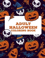 Adult Halloween Coloring Book: Coloring Book For Parents, Adult Coloring Books For Women B08KZ95RST Book Cover