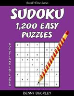 Sudoku 1,200 Easy Puzzles. Solutions Included: A Break Time Series Book 1537369024 Book Cover