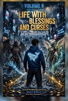 Life with the Blessings and Curses Volume 6: The New Era B0HBPSGJZC Book Cover