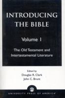 Introducing the Bible: The Old Testament and Intertestamental Literature Volume I 0761808043 Book Cover