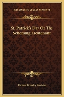 St. Patrick's Day; or, The Scheming Lieutenant 171565577X Book Cover