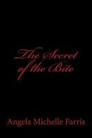 The Secret of the Bite 1499259662 Book Cover