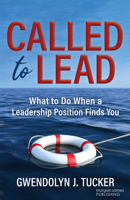 Called to Lead: What to Do When a Leadership Position Finds You 1636984274 Book Cover