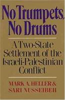 No Trumpets, No Drums: A Two-State Settlement of the Israeli-Palestinian Conflict 0809073935 Book Cover