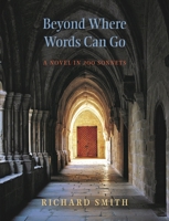 Beyond Where Words Can Go: A Novel in 200 Sonnets 0872334007 Book Cover