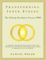 Transforming Inner Stress: The Polarity Resolution Process (P.R.P.) 0981617964 Book Cover