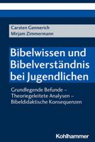 Bibelwissen und Bibelverstandnis Bei Jugendlichen : Grundlegende Befunde - Theoriegeleitete Analysen - Bibeldidaktische Konsequenzen 3170389106 Book Cover