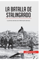 La batalla de Stalingrado: La primera derrota de la Wehrmacht alemana 2806281776 Book Cover