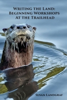 Writing the Land: Beginning Workshops : At the Trailhead 1960293354 Book Cover