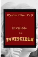 Invisible to Invincible: Finding strength at times of challenge and controversy B08T4MLQPP Book Cover