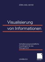 Visualisierung Von Informationen: Verhaltenswissenschaftliche Grundregeln Fur Das Management 3409114130 Book Cover