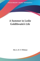 A Summer in Leslie Goldthwaite's Life 1018880712 Book Cover