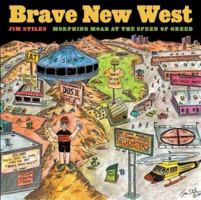 Brave New West: Morphing Moab at the Speed of Greed 0816524742 Book Cover