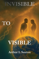 Invisible to Visible 0979614694 Book Cover