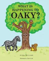 What is Happening to Oaky? 0620734566 Book Cover