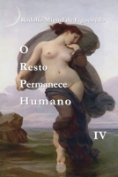 O Resto Permanece Humano: Livro IV (Portuguese Edition) B0FCRTL9VD Book Cover