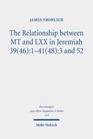 The Relationship Between Mt and Lxx in Jeremiah 39-46: 1-41 48:3 and 52 3161607392 Book Cover