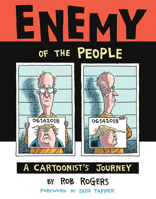 Enemy of the People: A Cartoonist's Journey 1684055946 Book Cover