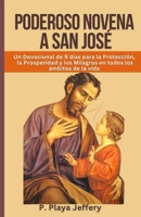 PODEROSO NOVENA A SAN JOSÉ: Un devocional de 9 días para la protección, la prosperidad y los milagros en todos los ámbitos de la vida (Libro de ... Católico (Spanish Version)) (Spanish Edition) B0CWDRDHR3 Book Cover