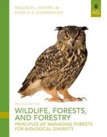 Wildlife, Forests and Forestry: Principles of Managing Forests for Biological Diversity